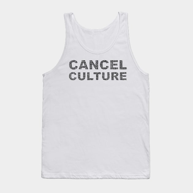 Cancel Culture Design Tank Top by Sanu Designs